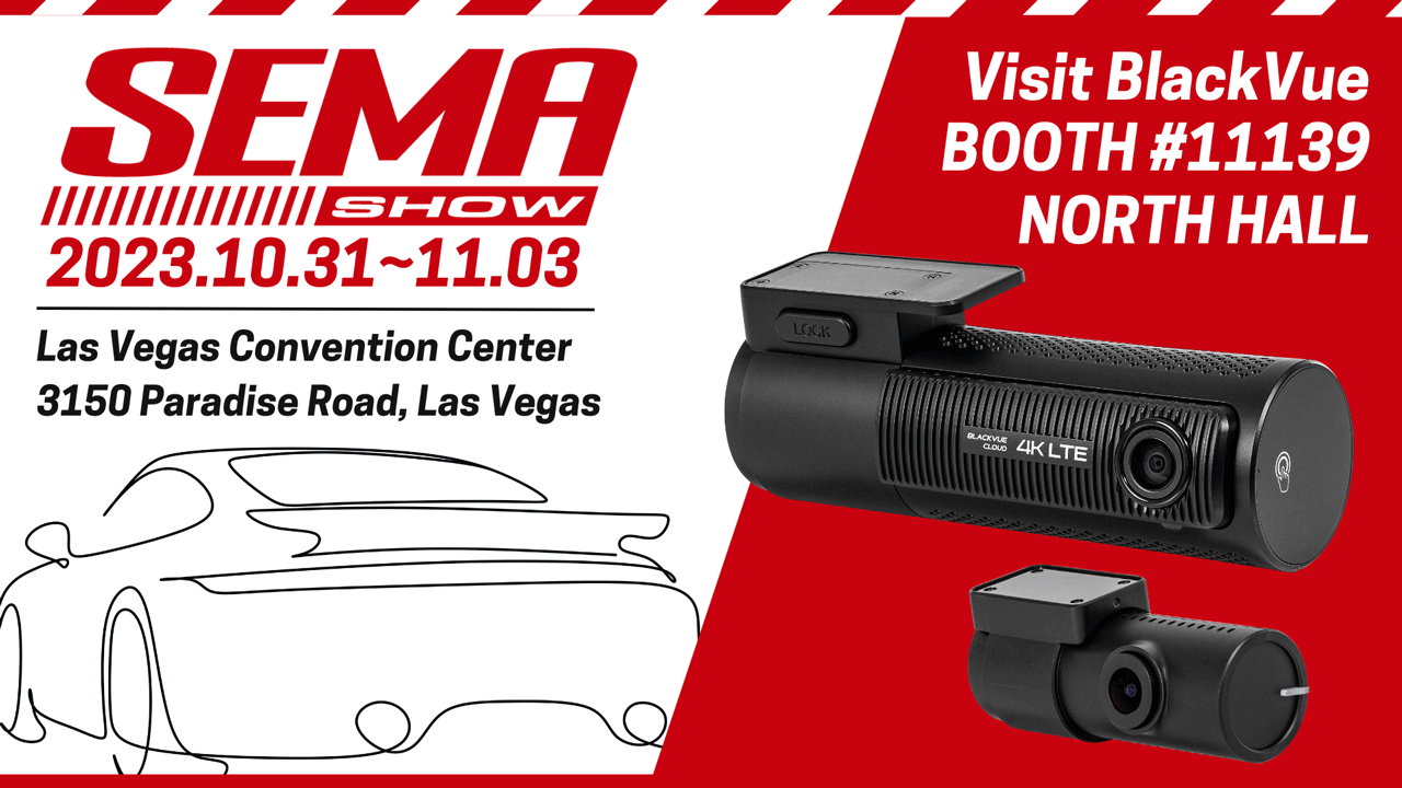 Come visit BlackVue at SEMA 2023 - Booth 11139 in North Hall